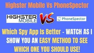 Highster Mobile Vs PhoneSpector  MUST SEE Which Spy App Is Better [upl. by Kuehn]