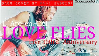 LArcenCiel Love flies live 30th LAnniversary Bass Cover [upl. by Enalahs]