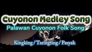 Cuyonon Medley  Kingking  Taringting  Pasyak  Palawan Cuyonon Folk Song  Lyric Video [upl. by Ahsart]