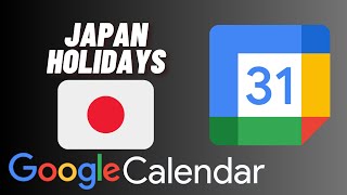 How to Add Japan Holidays to Google Calendar [upl. by Kletter]