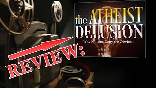 Review The Atheist Delusion TTA Podcast 301 [upl. by Jacobba]