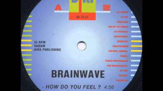 Brainwave  How Do You Feel [upl. by Stamata]