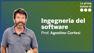 La Prima Lezione di Ingegneria del Software  Agostino Cortesi [upl. by Eenolem]