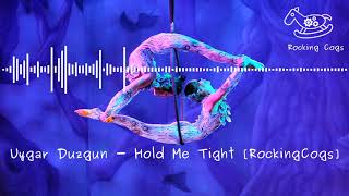 Uygar Duzgun  Hold Me Tight RockingCogs [upl. by Robertson]