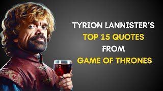 Tyrion Lannister Best Quotes  Game of Thrones [upl. by Ines]