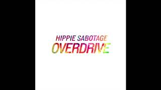 Hippie Sabotage  quotOverdrivequot Official Audio [upl. by Maltzman]