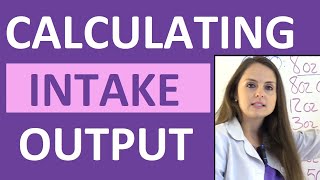 Intake and Output Nursing Calculation Practice Problems NCLEX Review CNA LPN RN I and O [upl. by Hammerskjold729]