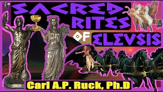 Eleusinian Rites amp Christ  Carl AP Ruck [upl. by Rosemarie951]