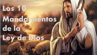 Los 10 Mandamientos de la Ley de Dios [upl. by Rudin]