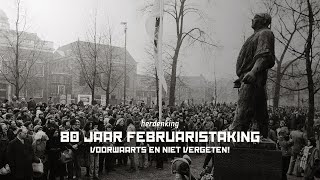 80 jaar Februaristaking voorwaarts en niet vergeten [upl. by Aicert257]