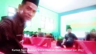 Desa Danasri Lor Gelar Kursus Seni Budaya Vokal HadrohAhja Nada Al Munawaroh AlHidayah dan AlFiil [upl. by Nenerb319]