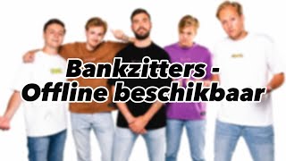 BANKZITTERS  OFFLINE BESCHIKBAAR LYRICS [upl. by Anirtruc296]