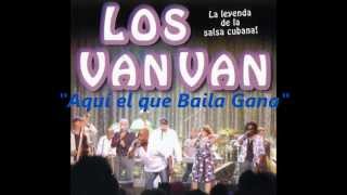 Los Van Van quotAquí el que Baila Ganaquot [upl. by Nyre]