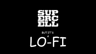 Supercell but its a LOFI [upl. by Adis645]