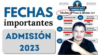 FECHAS importantes del proceso de ADMISIÓN 2023 [upl. by Elik]