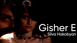 Silva Hakobyan  Gisher E [upl. by Fennell]