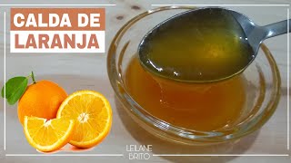 Calda de Laranja  para BOLO TORTAS E SOBREMESAS 3 ingredientes [upl. by Hiram736]