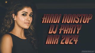 Hindi Nonstop DJ Party Mix 2024  Bollywood Songs DJ Remix  New Hindi Songs DJ Remix 2024 [upl. by Mullac]