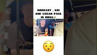 MRBEAST  KSI AND LOGAN PAUL IN INDIA 🇮🇳 [upl. by Elleraj]