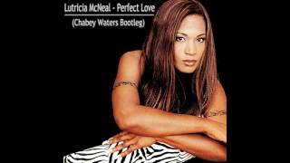 Lutricia McNeal  Perfect Love Chabey Waters Bootleg [upl. by Yeliac]