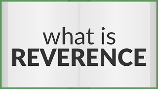 Reverence  meaning of Reverence [upl. by Aralomo245]