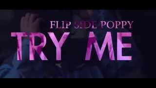 Flip Side Poppy  quotTry Mequot Remix Shot By The Sceneries [upl. by Ellocin5]