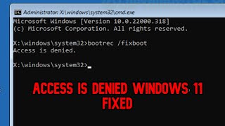 100 SOLVED Windows 11 Access IS DeniedBootrec Fixboot Access is Denied FIX [upl. by Tsenre]