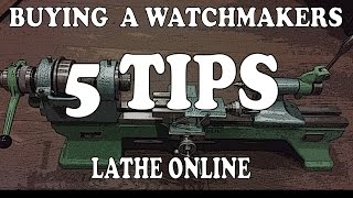 Buying a Watchmakers Lathe Heres 5 Tips to Help you [upl. by Hose]