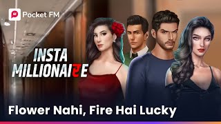 INSTA MILLIONAIRE  Lucky Ka Daav  Kya Garib Lucky Pay Karega 30 Lakh  Full Episodes on Pocket FM [upl. by Queenie196]