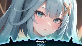 Nightcore  Ampyx  Holo [upl. by Ynnaej959]