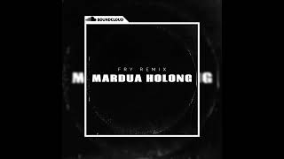 MARDUA HOLONG 2K24  FRY REMIX ft FADLY ID  LOCK [upl. by Kahle]