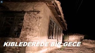 KIBLEDEREDE KORKU DOLU GECE [upl. by Tuttle]