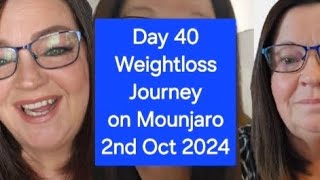 Day 40 My Mounjaro Weightloss Journey 2nd Oct 2024 [upl. by Dowdell]