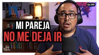 Ep 240 Mi pareja no me deja ir [upl. by Eerpud]