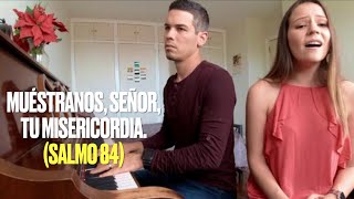 Muéstranos Señor tu misericordia Salmo 84 [upl. by Cristiona84]