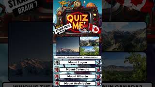 Highest mountain in Canada Quiz  Know the answer Answer NOW [upl. by Trueblood897]