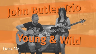 Drink Me  Young amp Wild Acoustic Cover John Butler Trio [upl. by Sammie]