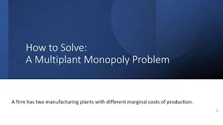 How to Solve a Multiplant Monopoly Problem [upl. by Ellatsyrc]