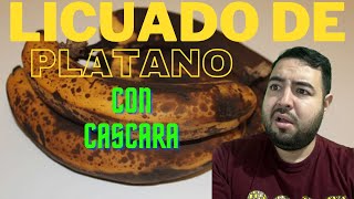 Licuado de platano 🍌 CON CASCARA 🤢 [upl. by Nortad]