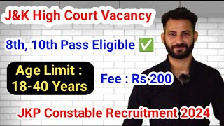 JampK High Court Vacancy  8th Pass10th Pass  Age  1840 years  JKP Constable Recruitment 2024 [upl. by Haon]