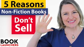 5 Reasons Non Fiction Books Don’t Sell [upl. by Berty327]