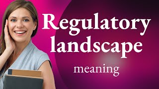 Navigating the Regulatory Landscape A Guide [upl. by Norreht147]