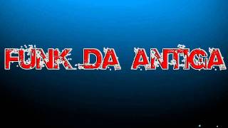 FUNK DA ANTIGA  BAIXADA SANTISTA [upl. by Kcirdef]