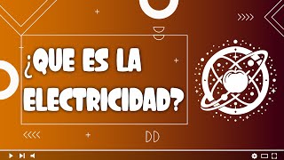 QUÉ ES LA ELECTRICIDAD [upl. by Oenire]