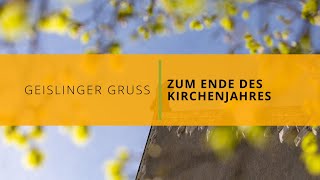 Geislinger Gruß zum Ende des Kirchenjahres 2021 [upl. by Aicnetroh857]