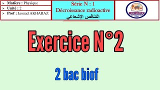 🔴 Exercice 2 Décroissance radioactive série 1 [upl. by Wolff]