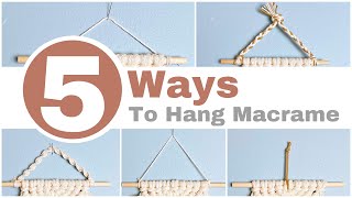 5 WAYS TO HANG MACRAME  How to Hang Macrame  Macrame Hanger Tutorial [upl. by Caritta]