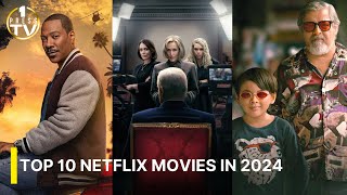 TOP 10 NETFLIX MOVIES IN 2024 [upl. by Noired]