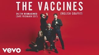 The Vaccines  2020 Reimagined Dave Fridmann Edit Official Audio [upl. by Helprin]