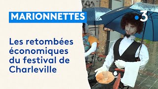 Festival de marionnettes de CharlevilleMézières  quelles retombées économiques [upl. by Cown906]